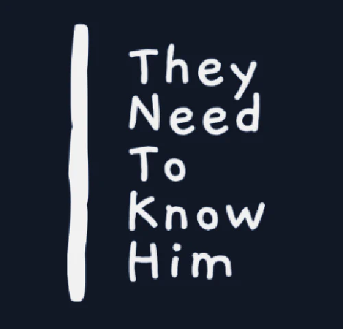 /images/featured/they_need_to_know_him_logo.png